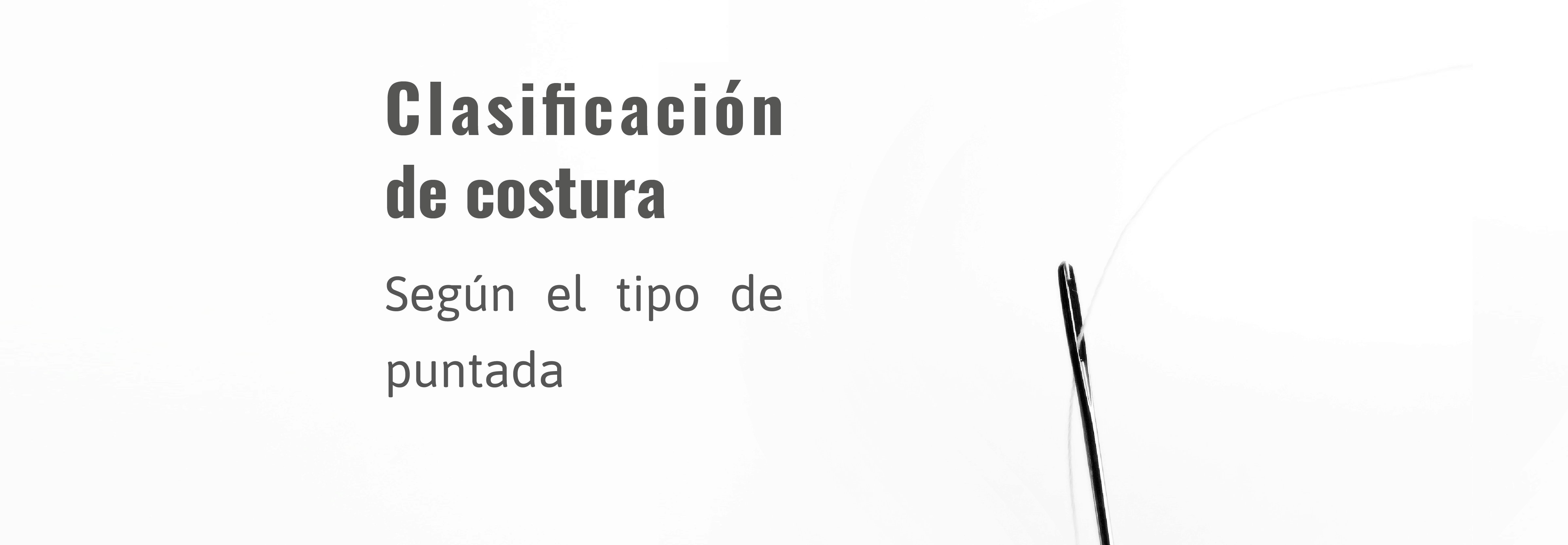 Clasificación de costura. Según el tipo de puntada