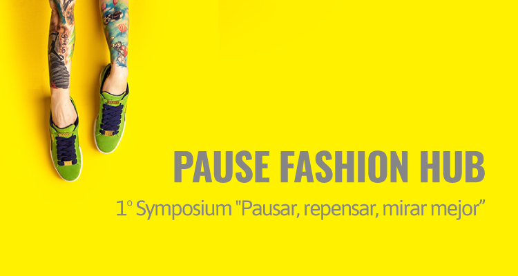 1º Symposium PAUSE Fashion Hub