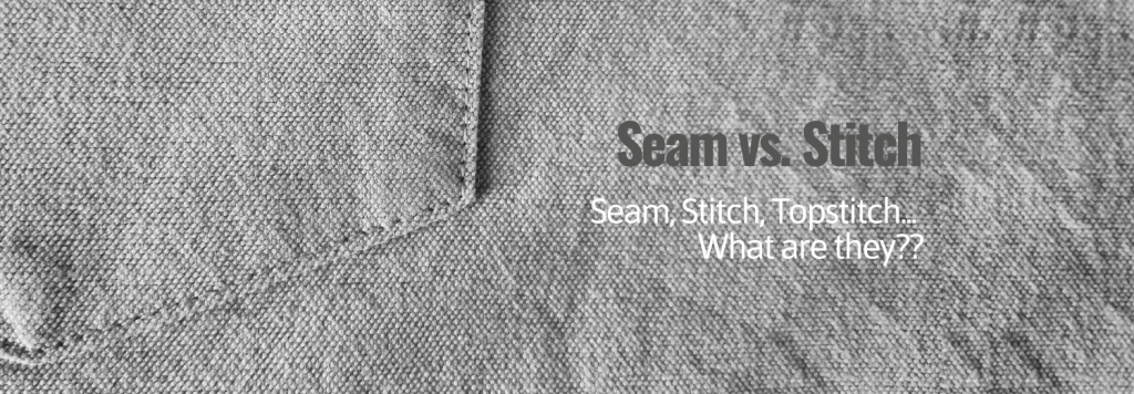 Seam vs. Stitch